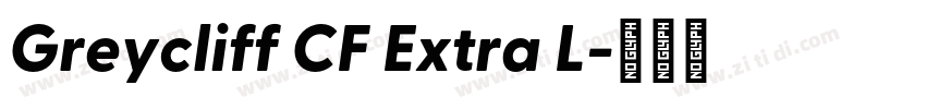 Greycliff CF Extra L字体转换 Greycliff CF Extra L字体转换